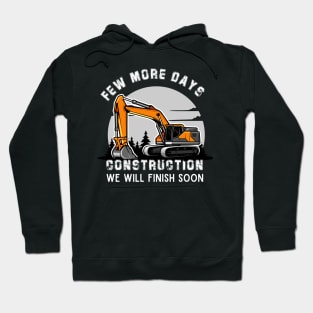 Few More Days Construction For Men Dad Construction Worker Hoodie